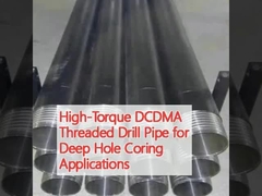 High-Torque DCDMA Threaded Drill Pipe for Deep Hole Coring Applications