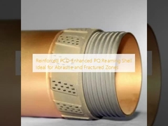 Reinforced PCD-Enhanced PQ Reaming Shell Ideal for Abrasive and Fractured Zones